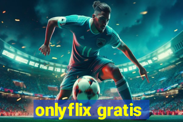 onlyflix gratis